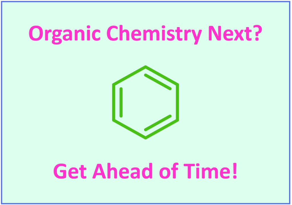 Preparing for organic chemistry after General Chemistry